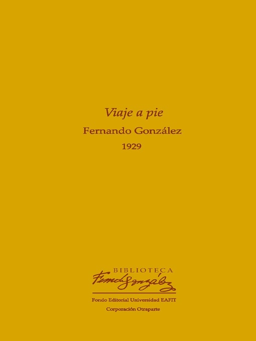 Title details for Viaje a pie 1929 by Fernando González - Available